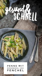 Penne mit Fenchel und Rosenkohl